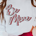 BE MINE GRAPHIC SWEATSHIRT
